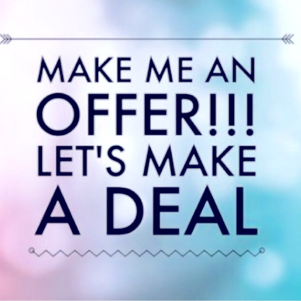 Make me an Offer.  I have Great Deals and I am very negotiable!! ♥️♥️♥️♥️